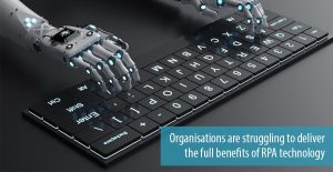 2018-02-22-163714689-organisations-are-struggling-to-deliver-the-full-benefits-of-rpa-technology